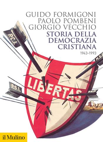 Storia della Democrazia cristiana. 1943-1993 - Paolo Pombeni, Guido Formigoni, Giorgio Vecchio - Libro Il Mulino 2023, Biblioteca storica | Libraccio.it