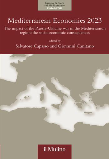 Mediterranean economies 2023. The impact of the Russia-Ukraine war in the Mediterranean region: the socio-economic consequences - Giovanni Canitano - Libro Il Mulino 2023 | Libraccio.it