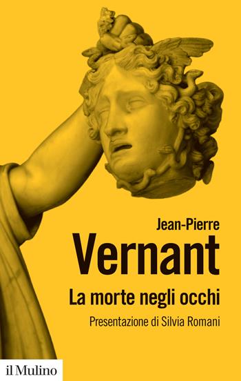 La morte negli occhi. Figure dell'altro nell'antica Grecia. Nuova ediz. - Jean-Pierre Vernant - Libro Il Mulino 2023, Biblioteca paperbacks | Libraccio.it