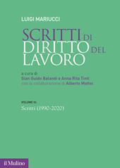 Scritti di diritto del lavoro. Vol. 3: 1990-2020