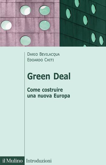Green deal. Come costruire una nuova Europa - Dario Bevilacqua, Edoardo Chiti - Libro Il Mulino 2024, Introduzioni | Libraccio.it