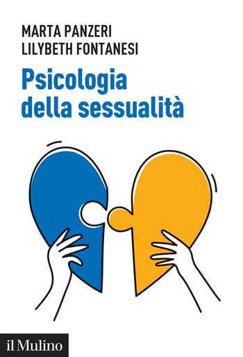 Psicologia della sessualità - Marta Panzeri, Lilybeth Fontanesi - Libro Il Mulino 2024, Aspetti della psicologia | Libraccio.it