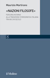 «Nazioni filosofe». Percorsi intorno alla tradizione storiografica italiana tra XIX e XX secolo