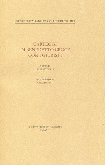 Carteggi di Benedetto Croce con i giuristi. Vol. 1  - Libro Il Mulino 2024, Annali dell'Istituto italiano per gli studi storici | Libraccio.it