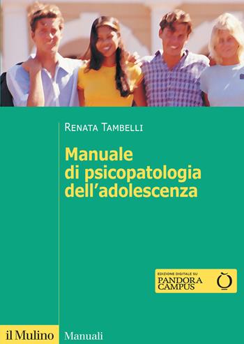 Manuale di psicopatologia dell'adolescenza - Renata Tambelli - Libro Il Mulino 2025, Manuali | Libraccio.it