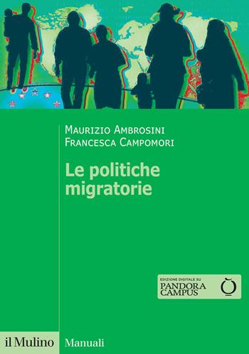 Le politiche migratorie - Maurizio Ambrosini, Francesca Campomori - Libro Il Mulino 2024, Manuali | Libraccio.it