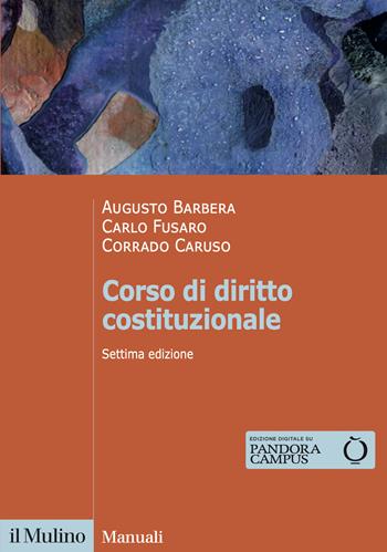 Corso di diritto costituzionale. Nuova ediz. - Augusto Barbera, Carlo Fusaro, Corrado Caruso - Libro Il Mulino 2024, Manuali | Libraccio.it