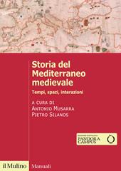 Storia del Mediterraneo medievale. Tempi, spazi, interazioni