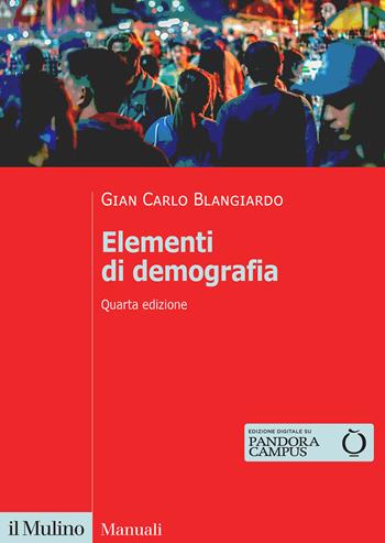 Elementi di demografia. Nuova ediz. - Gian Carlo Blangiardo - Libro Il Mulino 2025, Manuali | Libraccio.it