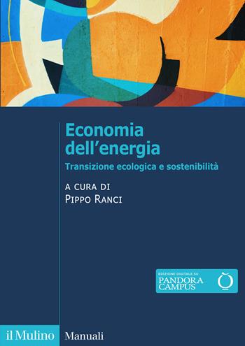 Economia dell'energia  - Libro Il Mulino 2025, Manuali | Libraccio.it