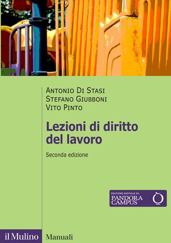 Lezioni di diritto del lavoro. Nuova ediz. - Antonio Di Stasi, Stefano Giubboni, Vito Pinto - Libro Il Mulino 2025, Manuali | Libraccio.it
