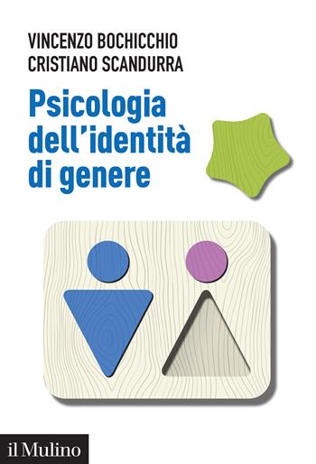 Psicologia dell'identità di genere - Vincenzo Bochicchio, Cristiano Scandurra - Libro Il Mulino 2024, Aspetti della psicologia | Libraccio.it