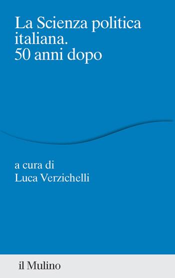 La scienza politica italiana. 50 anni dopo  - Libro Il Mulino 2024, Percorsi | Libraccio.it