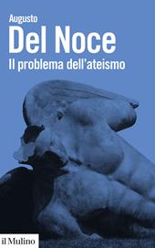 Il problema dell'ateismo. Nuova ediz.