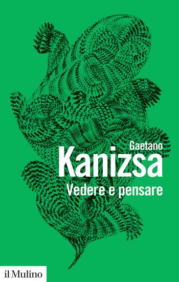 Vedere e pensare - Gaetano Kanizsa - Libro Il Mulino 2024, Biblioteca paperbacks | Libraccio.it
