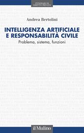 Intelligenza artificiale e responsabilità civile. Problema, sistema, funzioni