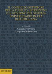 Il consiglio superiore della Pubblica Istruzione e il governo del sistema universitario in età repubblicana