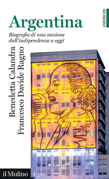 Argentina - Calandra, Ragno - Libro Il Mulino 2025, Universale paperbacks Il Mulino | Libraccio.it