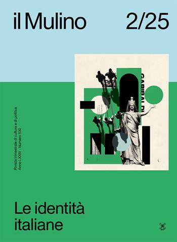 Il Mulino. Rivista trimestrale di cultura e di politica (2025). Vol. 2: Le identità italiane  - Libro Il Mulino 2025 | Libraccio.it