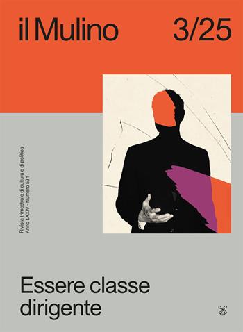 Il Mulino. Rivista trimestrale di cultura e di politica (2025). Vol. 3: Essere classe dirigente  - Libro Il Mulino 2025 | Libraccio.it