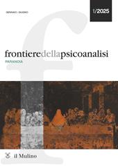 Frontiere della psicoanalisi (2025). Vol. 1: Paranoia