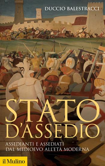 Stato d'assedio - Duccio Balestracci - Libro Il Mulino 2025, Storica paperbacks | Libraccio.it