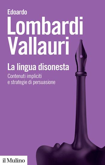 La lingua disonesta - Edoardo Lombardi Vallauri - Libro Il Mulino 2025, Biblioteca paperbacks | Libraccio.it
