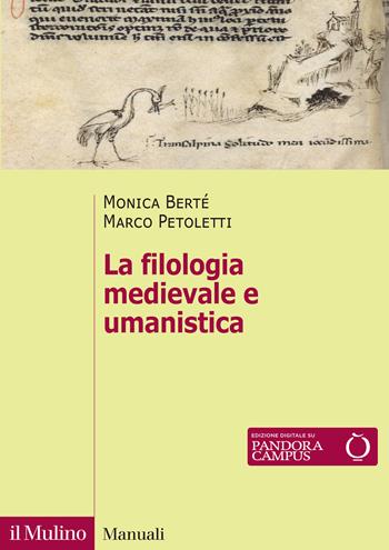 La filologia medievale e umanistica. Nuova ediz. - Monica Berté, Marco Petoletti - Libro Il Mulino 2025, Manuali | Libraccio.it