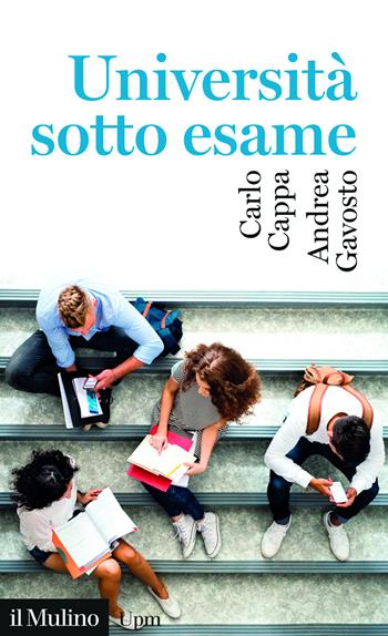 Università sotto esame - Carlo Cappa, Andrea Gavosto - Libro Il Mulino 2025, Universale paperbacks Il Mulino | Libraccio.it
