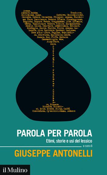 Parola per parola. Etimi, storie e usi del lessico  - Libro Il Mulino 2025, Intersezioni | Libraccio.it