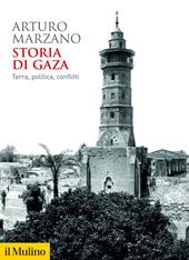 Storia di Gaza. Terra, politica, conflitti