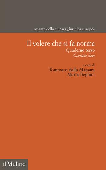 Il volere che si fa norma - Gaetano Rametta - Libro Il Mulino 2025, Atlante della cultura giuridica europea | Libraccio.it