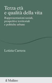Terza età e qualità della vita. Rappresentazioni sociali, prospettive territoriali e politiche urbane