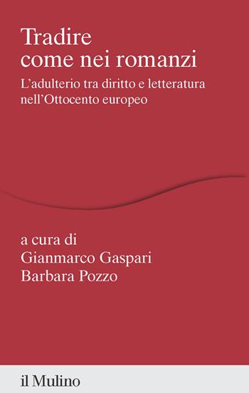 Tradire come nei romanzi. L'adulterio tra diritto e letteratura nell'Ottocento europeo  - Libro Il Mulino 2026, Percorsi | Libraccio.it
