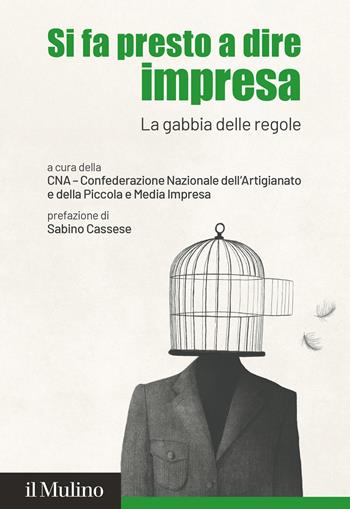 Si fa presto a dire impresa. La gabbia delle regole  - Libro Il Mulino 2026, Fuori collana | Libraccio.it