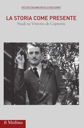 La storia come presente. Studi su Vittorio De Caprariis