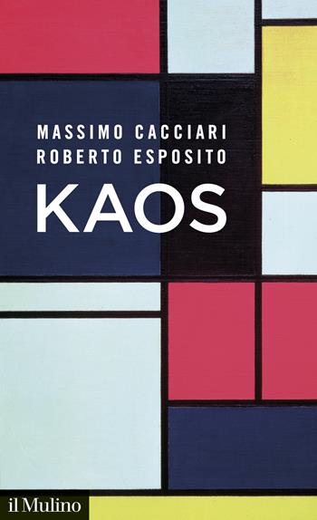 Kaos - Massimo Cacciari, Roberto Esposito - Libro Il Mulino 2026, Intersezioni | Libraccio.it