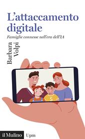 L'attaccamento digitale. Famiglie connesse nell'era dell'IA