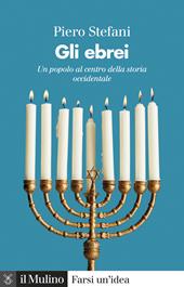 Gli ebrei. Le vicende di un popolo al centro della storia occidentale. Nuova ediz.