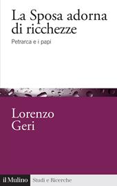 La sposa adorna di ricchezze. Petrarca e i papi