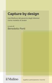 Capture by design. L'architettura del governo degli interessi come modello di analisi