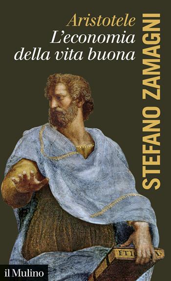 Aristotele. L'economia della vita buona - Stefano Zamagni - Libro Il Mulino 2026, La voce degli antichi | Libraccio.it