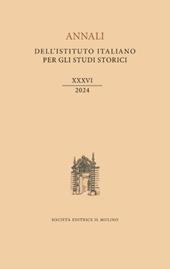 Annali dell'Istituto italiano per gli studi storici (2024). Vol. 36