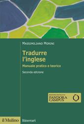 Tradurre l'inglese. Manuale pratico e teorico. Nuova ediz.