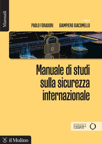 Manuale di studi sulla sicurezza internazionale - Giampiero Giacomello - Libro Il Mulino 2026, Manuali | Libraccio.it