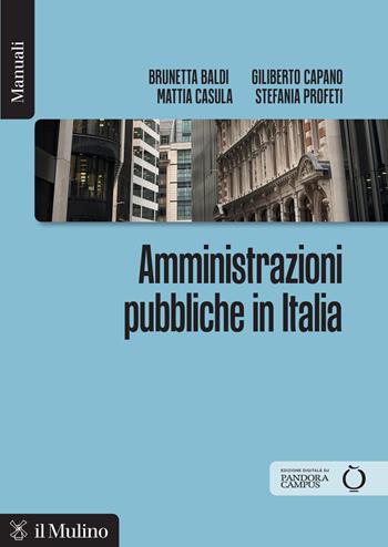 Amministrazioni pubbliche in italia - Brunetta Baldi, Giliberto Capano, Mattia Casula - Libro Il Mulino 2026, Manuali | Libraccio.it