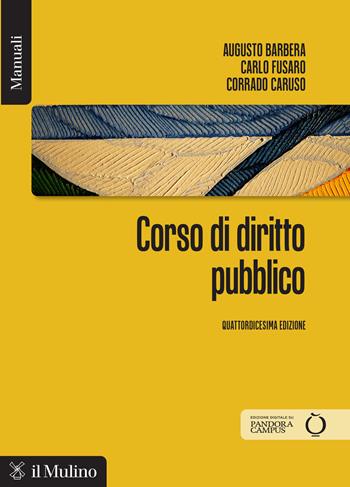 Corso di diritto pubblico. Nuova ediz. - Augusto Barbera, Carlo Fusaro, Corrado Caruso - Libro Il Mulino 2026, Manuali | Libraccio.it