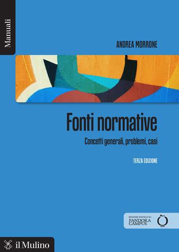 Fonti normative. Concetti generali, problemi, casi. Nuova ediz. - Andrea Morrone - Libro Il Mulino 2026, Strumenti | Libraccio.it