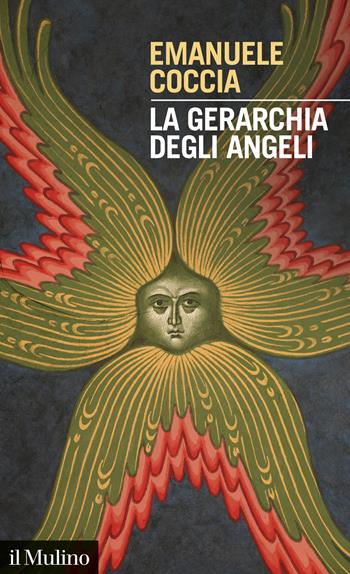 La gerarchia degli angeli. Teoria del potere sacro - Emanuele Coccia - Libro Il Mulino 2026, Intersezioni | Libraccio.it