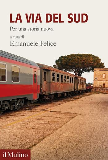 La via del Sud. Per una storia nuova  - Libro Il Mulino 2026, Forum | Libraccio.it